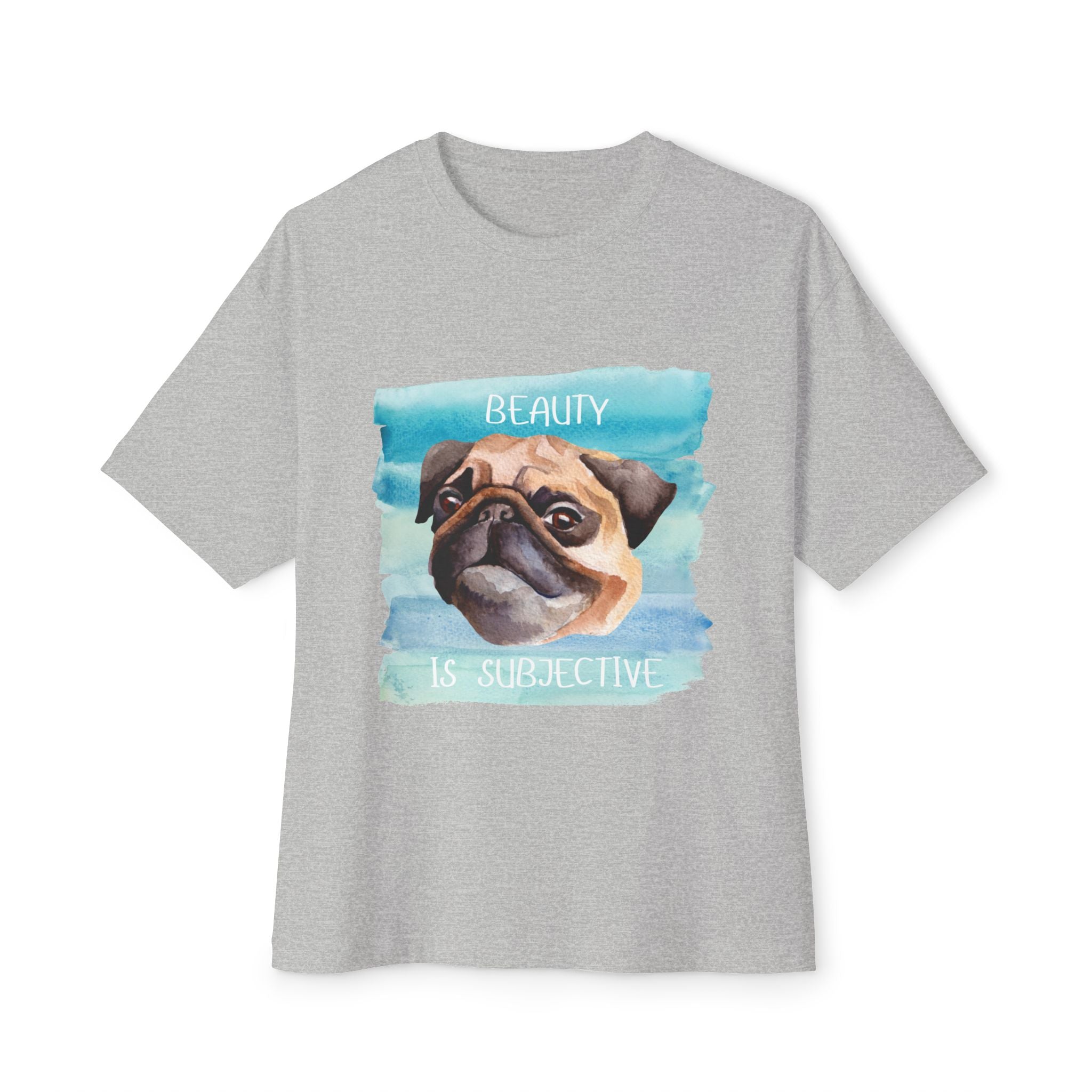 Pug-Inspired Unisex Oversized Tee, "Beauty is Subjective" Graphic Tee, Funny Dog Lover Shirt, Pet Owner Gift, Casual Wear