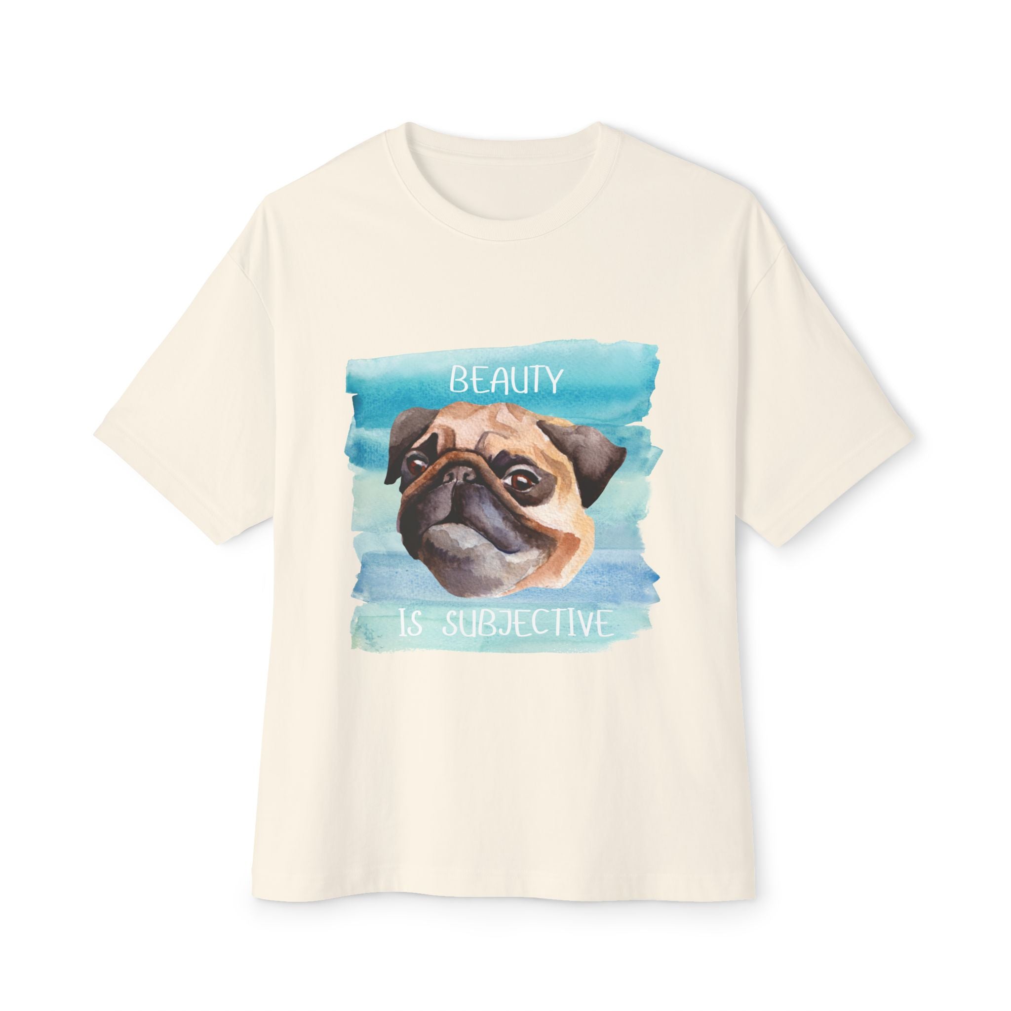 Pug-Inspired Unisex Oversized Tee, "Beauty is Subjective" Graphic Tee, Funny Dog Lover Shirt, Pet Owner Gift, Casual Wear