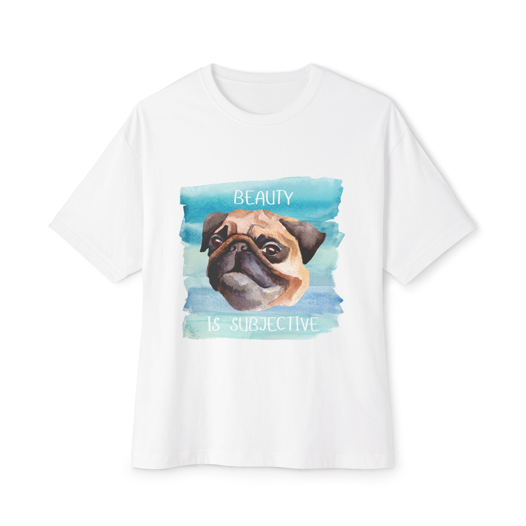 Pug-Inspired Unisex Oversized Tee, "Beauty is Subjective" Graphic Tee, Funny Dog Lover Shirt, Pet Owner Gift, Casual Wear