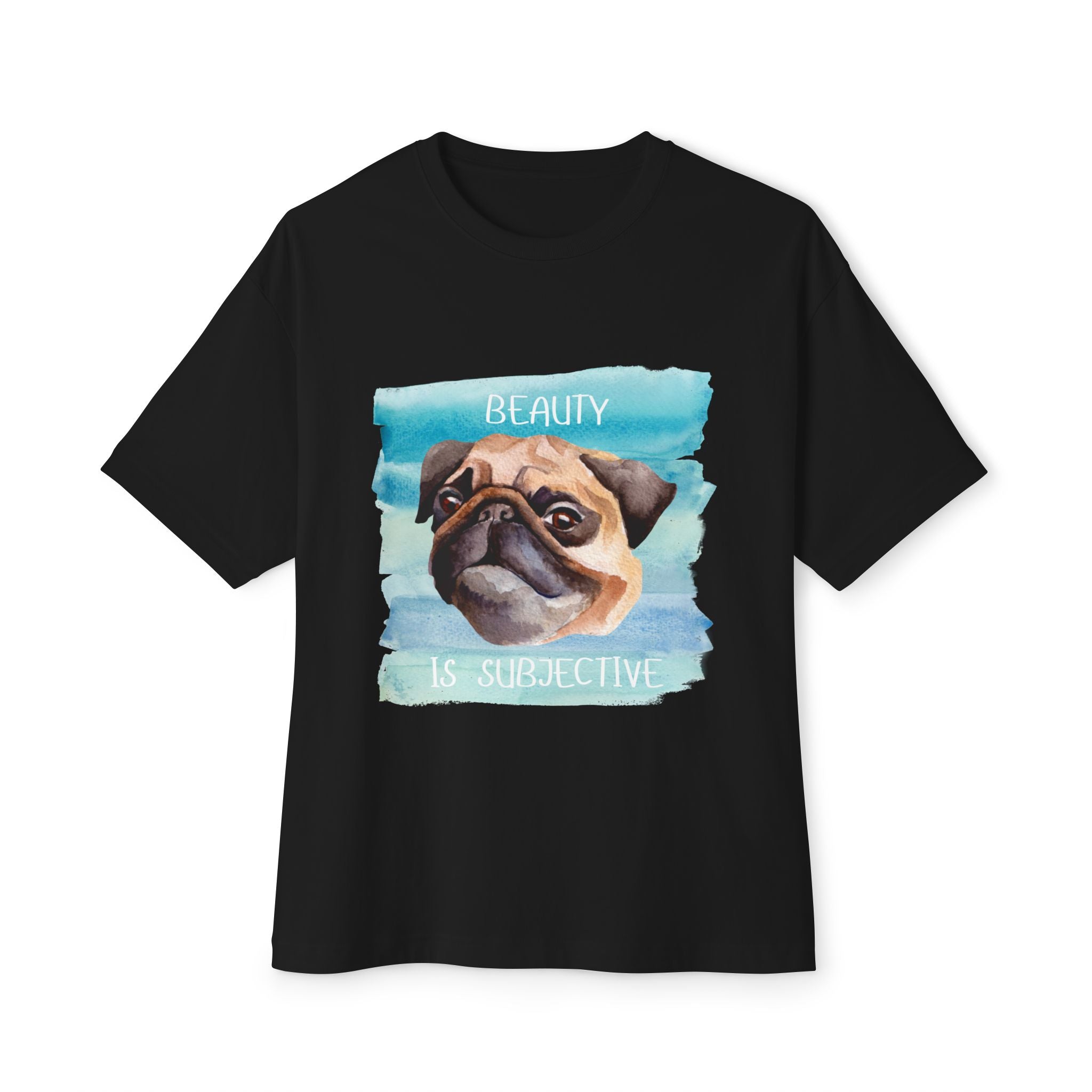 Pug-Inspired Unisex Oversized Tee, "Beauty is Subjective" Graphic Tee, Funny Dog Lover Shirt, Pet Owner Gift, Casual Wear